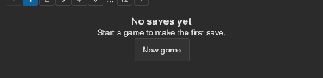 An empty state with the title No saves yet, a message and a New game button